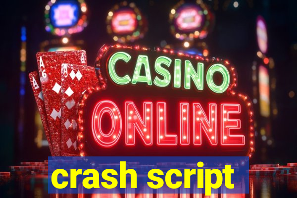 crash script